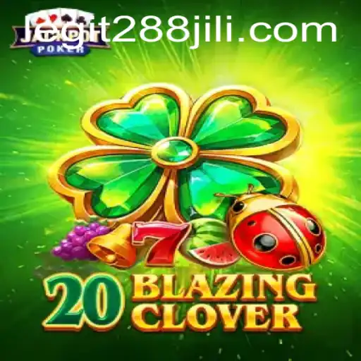 Discover the Thrilling World of 20BlazingClover and its Exciting Addition: 288jili